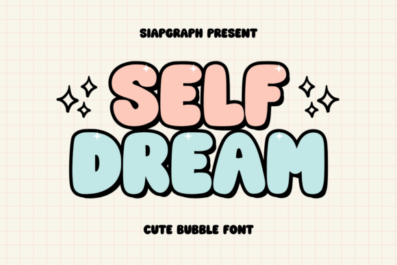 Self Dream: A Cute Bubble Font for Marketers